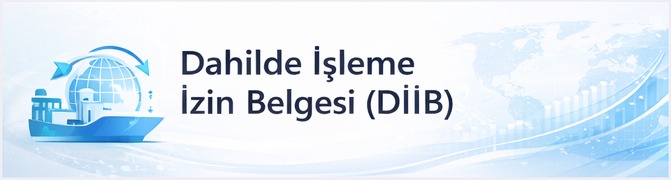 Dahilde İşleme İzin Belgesi (DİİB)