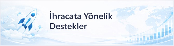 İhracata Yönelik Destekler